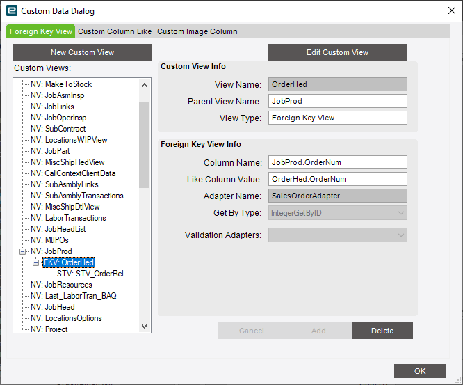 Custom Data Dialog showing a foreign key view named OrderHed with parent view JobProd, column JobProd.OrderNum, like column OrderHed.OrderNum and adapter SalesOrderAdapter